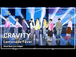 [#MusicCoreFullCam] CRAVITY_ _ (CRAVITY_ ) – Lemonade Fever FullCam | Show! Musi