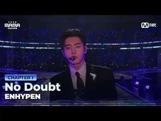 在 Tving 上观看：

绯红破碎
ENHYPEN_ _ (ENHYPEN_ ) 的歌曲《No Doubt》在 2025 年 MAMA 颁奖典礼上亮相

听我