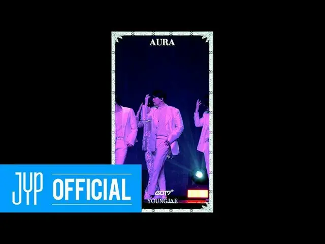 【公式】GOT7，GOT7“ AURA” #Youngjae @ LIVE PREMIERE  