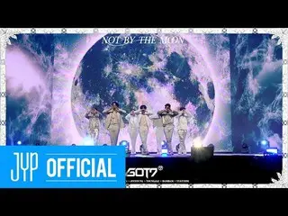 【公式】GOT7，GOT7“ NOT BY THE MOON” @ LIVE PREMIERE  