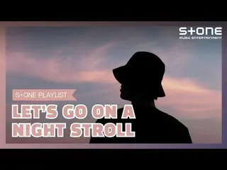 [官方cjm] [Stone Music PLAYLIST]您想一起散步一个晚上吗？ | ATEEZ_，ONF_，fromis_9_，BOY_，ZELO  