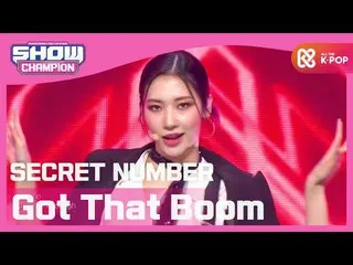 【公式mbｍ】[SHOW CHAMPION] Secret NUMBER_-Got that Boom（Secret NUMBER_ _-Got that Bo