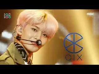 【公式mbk】[显示！音乐CORE_] CIX_-电影院（CIX_ _-电影院），MBC 210206广播  