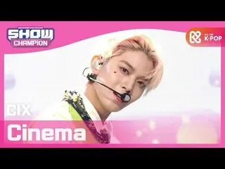 【公式mbm】[SHOW CHAMPION] CIX_-Cinema（CIX_ _-Cinema）l EP.385  