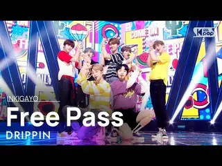 Pass公式sb1】 DRIPPIN_ _ (DRIPPIN_) - Free Pass INKIGAYO_inkigayo 20210718  