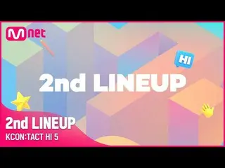 【公式mnk】【KCON：TACT HI 5】2nd LINEUP DREAMCATCHER、Highlight、JO1、金在焕、Rain、THE BOYZ、T
