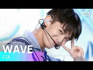 公式 sb1】 CIX_ _ (CIX_) - WAVE INKIGAYO_inkigayo 20210822  