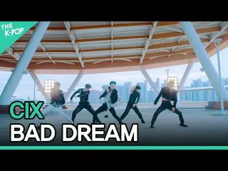 【公式sbp】 CIX_ _ , BAD DREAM (CIX_ , BAD DREAM) [2021 INK仁川K-POP演唱会]  