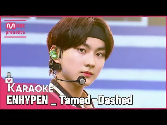 【公式mnk】🎤ENHYPEN_ _ _ Tamed-Dashed KARA_ _ _ OKE 🎤  