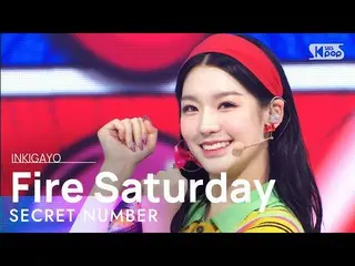 【公式sb1】Secret NUMBER_ _ (Secret NUMBER_ ) - Fire Friday(불토) INKIGAYO_inkigayo 20