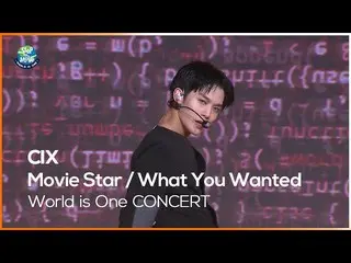 【官方mbk】CIX_ _ - 影星，你想要的【World is One 2021 CONCERT - 话题重播】  