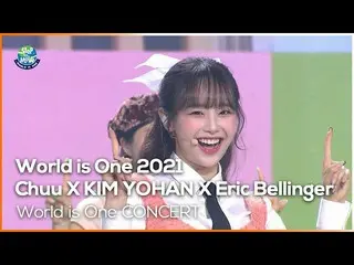 【Official mbk】Chuu & Kim Yo Han_ (KIM YOHAN) - World is One 2021 [World is One 2