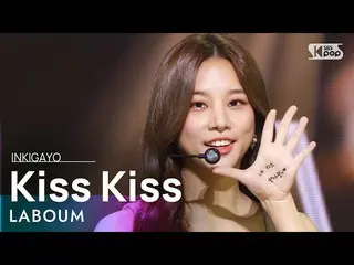 [官方 sb1] LABOUM_ _ (라붐) --Kiss Kiss INKIGAYO_inkigayo 20211114  
