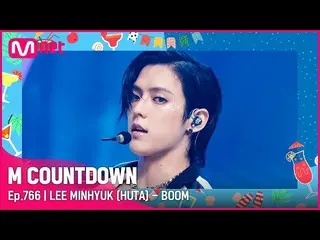 [Official mnk] [LEE MINHYUK (HUTA) - BOOM] 夏季特辑 | #M COUNTDOWN_ EP.766 | Mnet 22