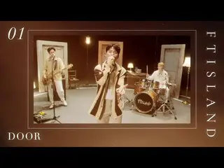 [J Official] FTISLAND，FTISLAND-DOOR [所有歌曲摘要]  