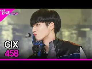 [官方 sbp] CIX_ _ , 458 (CIX_ , 458) [THE SHOW_ _ 220906]  