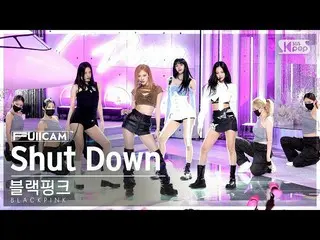 【官方 sb1】[Home Room 1 Row Full Cam 4K] BLACKPINK_ 'Shut Down' (BLACKPINK_ _ FullC