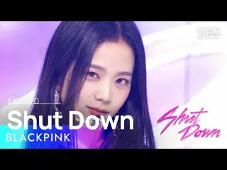 sb1】BLACKPINK_ _ (BLACKPINK_ ) - 关闭INKIGAYO_inkigayo 20220925  