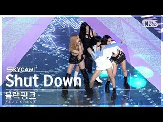 [官方 sb1] [항공캠4K] BLACKPINK_ 'Shut Down' (BLACKPINK_ _ Sky Cam) SBS 人气歌谣 220925  