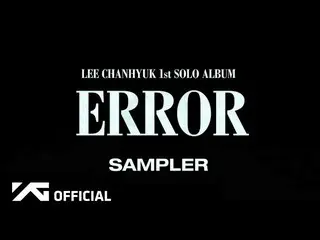 [官方]乐童音乐家 (AKMU) 이찬혁 - 1st SOLO ALBUM [ERROR] SAMPLER  