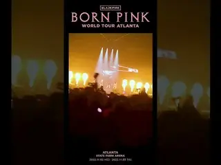 [官方] BLACKPINK，BLACKPINK WORLD TOUR [BORN PINK] ATLANTA Highlight CLIP  