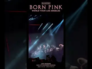 [官方] BLACKPINK，BLACKPINK 世界巡回演唱会 [BORN PINK] LA Highlight CLIP  