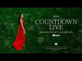 [官方] BLACKPINK，JISOO - 首张单曲专辑 [ME] COUNTDOWN LIVE  