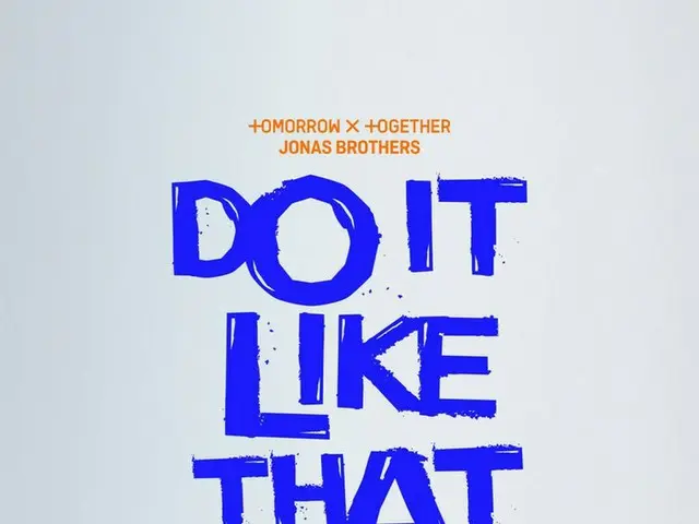 TOMORROW X TOGETHER、乔纳斯兄弟合作歌曲《Do It Like That》音源及MV将于7日下午1:00全球发售