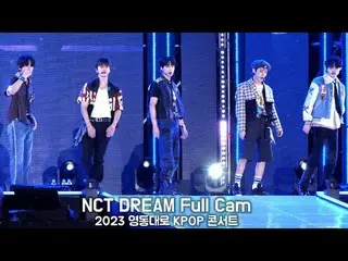 231008 NCT_ _ DREAM_ _ fancam by 스피넬 *请勿编辑、请勿二次上传  