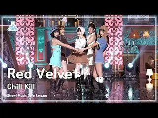 [娱乐研究所] RedVelvet_ – Chill Kill(RedVelvet_ - Chill Kill) FanCam |展示！音乐核心 | MBC23
