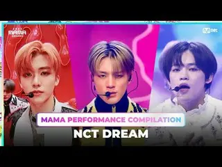 NCT_ _ DREAM_ _ (NCT Dream) MAMA PERFORMANCE COMPILATION (2023 MAMA 获奖者历届 MAMA 舞