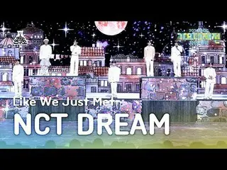 [歌谣大祭典] NCT_ _ DREAM_ _ - Like We Just Met (NCT Dream – Like We Just Met) FanCam