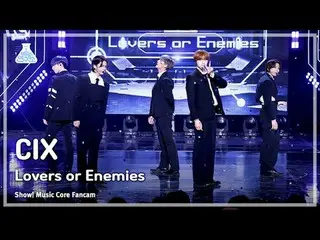 [娱乐研究所] CIX_ _ - Lovers or Enemies(CIX_ – Lovers or Enemies) FanCam |展示！音乐核心 | M