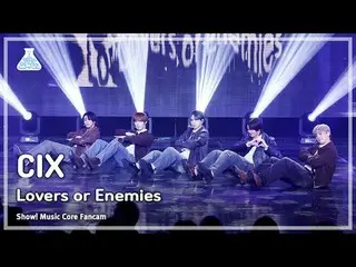 [娱乐研究所] CIX_ _ - Lovers or Enemies(CIX_ – Lovers or Enemies) FanCam |展示！音乐核心 | M