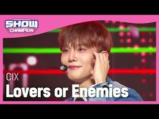 CIX_ _ (CIX_ ) - 爱人还是敌人#쇼챔피언 #CIX_ _ #Lovers_or_Enemies ★关于韩流的一切！立即订阅★全球第一 KPOP 