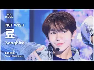 [#Music Fancam] NCT_ _ WISH_ _ RYO (NCT_ _ WISH_ RYO) - Songbird (韩文版) |展示！音乐核心|