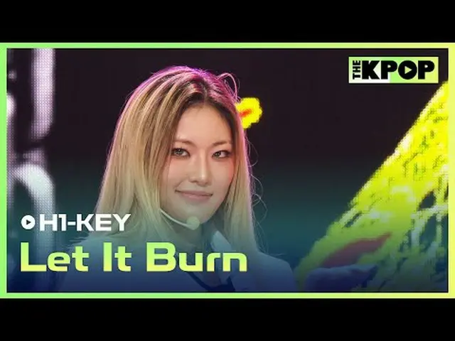 #H1-KEY_，让我们热起来吧#H1KEY #LetItBurn加入频道并享受福利