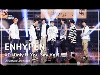 [#Music Direct Cam 8K] ENHYPEN_ _ (ENHYPEN_ ) – XO（仅当您同意时） |展示！音乐核心| MBC240720 广