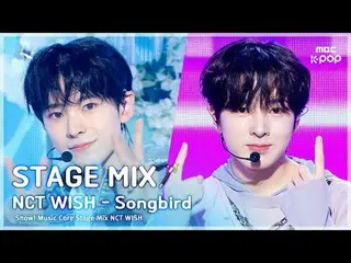 [舞台混音🪄] NCT_ _ WISH_ _ (NCT_ _ WISH_ ) - 鸣鸟 |展示！音乐核心#NCT_ _ WISH #STAGEMIX #MBC