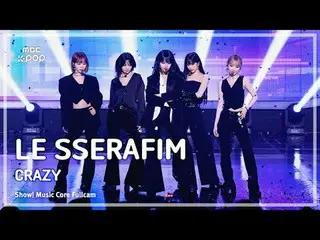 [#Music Fancam] LE SSERAFIM_ _ (LE SSERAFIM_ ) – 疯狂 |展示！音乐核心| MBC240914 广播

#LE_