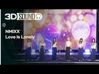 必须戴耳机🎧
在家享受惊心动魄的Show Champion场景😎
 3D音源ver.🔊 NMIXX_ - Love Is Lonely (NMIXX_ _