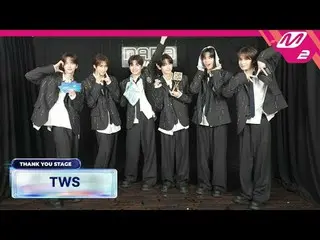 [感谢舞台] TWS_ _ l 2024 MAMA AWARDS x M2
 [땡큐 스테 Been] TWS_ l 2024 MAMA AWARDS x M2