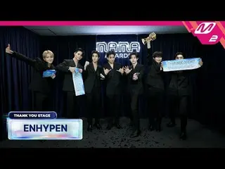 [感谢舞台] ENHYPEN_ _ l 2024 MAMA AWARDS x M2
 [땡큐 스테 Been] ENHYPEN_ l 2024 MAMA AWA