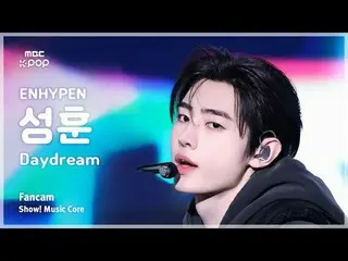 [#MusicFanCam] ENHYPEN_ _ SUNGHOON (ENHYPEN_ Seonghoon) – Daydream FanCam |展示！音乐