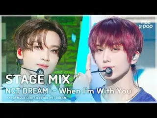 [STAGE MIX🪄] NCT_ _ DREAM_ _ (NCT Dream) – 当我和你在一起 |展示！音乐中心

#NCT_ _ DREAM #STA