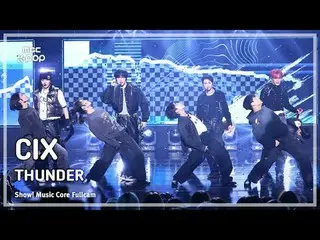 [#MusicChoiceFullCam] CIX_ _ (CIX_ ) – THUNDER FullCam |展示！音乐核心 | MBC250208

 #C