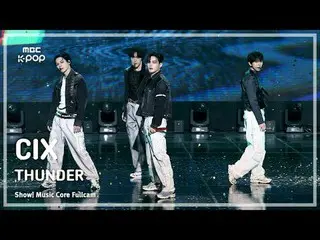 [#MusicChoiceFullCam] CIX_ _ (CIX_ ) – THUNDER FullCam |展示！音乐核心 | MBC250215

 #C