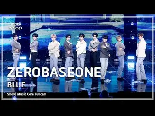 [#MusicChoiceFullCam8K] ZERO BASE ONE_ _ (ZERO BASE ONE_ _ ) – BLUE FullCam |展示！