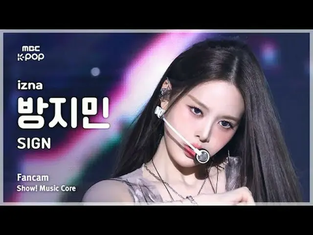 [#MusicChoiceFanCam] izna_ _ BANG JEEMIN (izna_ 방지민) – SIGN FanCam |展示！音乐核心 | MB