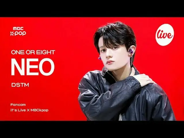 [#ITLAJIKCAM] ONE_ OR EIGHT NEO (ONE OR EIGHT NEO) - DSTM | it's LIVE X MBCkpop 
